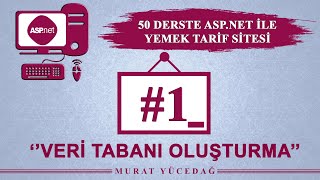 AspNet Ders 1 Yemek Tarifi Sitesi  Veri Tabanı Oluşturma [upl. by Paz]