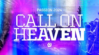 Passion 2024  Call On Heaven  January 3  5 2024 [upl. by Le613]