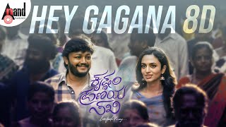 Hey Gagana  Krishnam Pranaya Sakhi  Golden⭐Ganesh  Malvika Nair  Arjun Janya  8D Audio Song [upl. by Barthel]