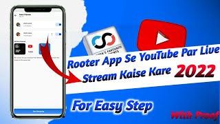 Rooter App Se YouTube Par Live Streaming Kaise Kare 2022  For Easy Steps [upl. by Aliac862]