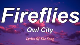 Owl City  Fireflies Lyrics [upl. by Ieppet]