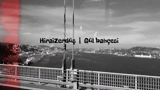 HiraiZerdüş  Gül bahçesi [upl. by Colly]