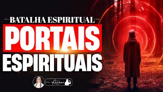 BATALHA ESPIRITUAL  PORTAIS ESPIRITUAIS arianeiracet [upl. by Nitsrek148]