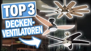 Top 3 DECKENVENTILATOREN 2024  Welchen Deckenventilator soll ich kaufen [upl. by Eiramassenav858]