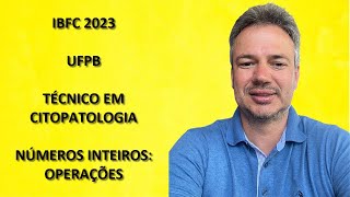 IBFC23Q020 – IBFC – EBSERH 2023 – NÚMEROS INTEIROS OPERAÇÕES CONCURSO CORREIOS 2024 [upl. by Deyas]