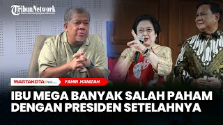 Fahri Hamzah Sebut Ibu Mega Banyak Salah Paham dengan Presiden Setelahnya [upl. by Frangos843]