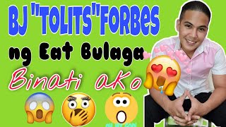 Bj quottolitsquot Forbes ng Eat Bulagabinati ako Salamat po☺️ [upl. by Netsoj]