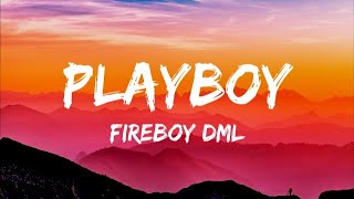 Fireboy DML  Playboy Lyrics [upl. by Nisa]