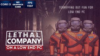 Lethal Company gameplay on Low End PC  NO Graphics Card  i3 [upl. by Othelia134]