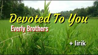 Devoted To You lyrics  Everly Brothers [upl. by Savior]