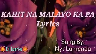 Kahit Na Malayo Ka Pa Lyrics By NYT Lumenda [upl. by Oisacin533]