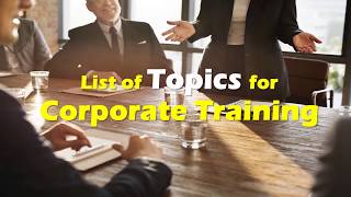 List of Topics for Corporate Training [upl. by Ganny]