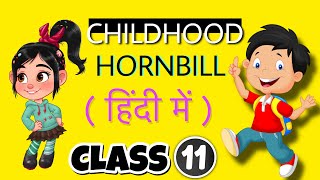 Childhood  Class 11  Full  हिंदी में  Explained  Hornbill book by Marcus Natten [upl. by Meryl]