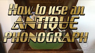 How to use an Antique Phonograph Recordology [upl. by Harim]