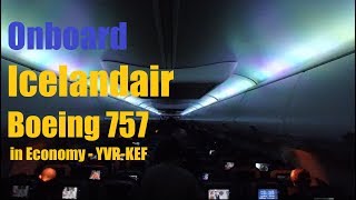 Icelandair  757 in Economy to Reykjavik YVRKEF [upl. by Anivlem131]