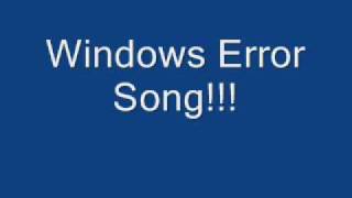 Windows Error Song [upl. by Aliehs575]