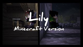 Lily Minecraft Version  Alan WalkerK391 amp Emelie Hollow by Ijam77 [upl. by Ssej]