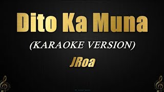 Dito Ka Muna  JRoa Karaoke [upl. by Hopkins591]