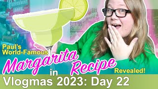 Vlogmas 2023 Day 22 Worlds Best Margarita Recipe REVEALED  Autumn Beckman [upl. by Evante84]