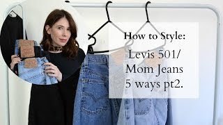 How to Style  Levis 501Mom Jeans 5 ways pt 2 [upl. by Hedelman]