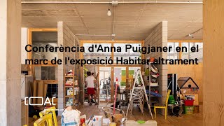 Conferència dAnna Puigjaner en el marc de lexposició Habitar altrament [upl. by Beera261]