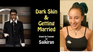 Dark Skin amp Getting Married  Stand Up Comedy by Saikiran  Reaction [upl. by Ordnasil]