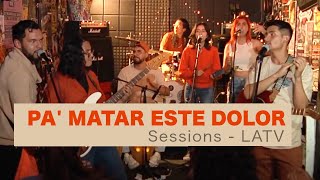 PaSumerCé  Pa Matar Este Dolor LATV Sessions [upl. by Inalak]