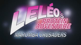 LeLeos Protein Adventure Part 3 Maromba Crusaders STAND MONSTRO [upl. by Rainer]