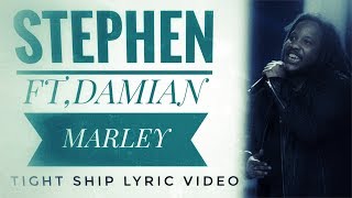 Stephen Marley ft Damian Marley  Tight Ship Lyric Video [upl. by Nwahsan]