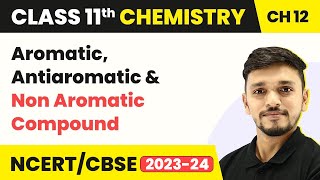 Class 11 Chemistry Chapter 12  Aromatic Antiaromatic and Non Aromatic Compound  Organic Chemistry [upl. by Placida]