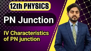 PN junction class 12  IV characteristics of PN junction class 12  12th class physics  MDCAT [upl. by Nilhtac]