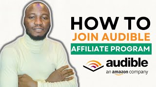 HOW TO JOIN AUDIBLE AFFILIATE PROGRAM IN 2024  HOW DOES THE AUDIBLE AFFILIATE PROGRAM WORKS [upl. by Deni102]