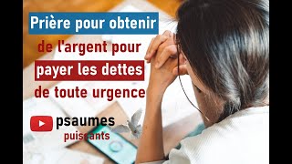 Prière pour obtenir de largent pour payer les dettes de toute urgence  3 psaumes puissants [upl. by Nosae]