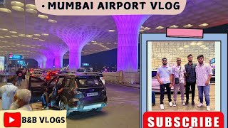 MUMBAI AIRPORT VLOG  BampB VLOGS  mumbai [upl. by Cleland]