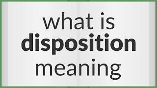 Disposition  meaning of Disposition [upl. by Amhsirak799]