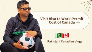 Cost of Visit Visa inTo Work Permit of Canada 🇨🇦 [upl. by Swigart447]