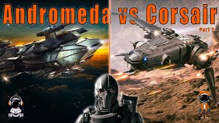 Andromeda vs Corsair Testing The Andromeda In Star Citizen [upl. by Staford]