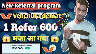 🤑1 Refer ₹600  Ventura Demat Account Refer And Earn New Update  Unlimited Refer And Earn Venchura [upl. by Aerbas313]