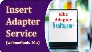 SoftwareAG webMethods 1015 JDBC Adapter service  Insert  Select Adapter Service Integration [upl. by Ecyaj371]