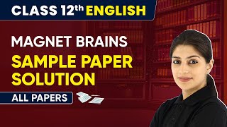 Magnet Brains All Sample Paper Solution  Class 12 English  CBSE Board Exam [upl. by Billye]