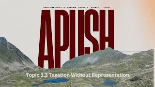 APUSH Topic 33 Taxation without Representation [upl. by Ahsiemal]