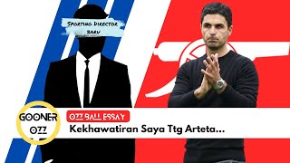 Keputusan Kroenke ini Buat Saya Khawatir ttg Arteta  Ozz Ball Essay [upl. by Lavina]