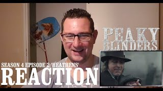 Peaky Blinders season 4 episode 2 heathens REACTION [upl. by Irreg]