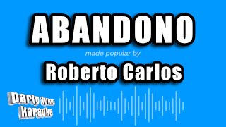 Roberto Carlos  Abandono Versão Karaokê [upl. by Filipe]