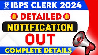 IBPS Clerk Notification 2024  IBPS Clerk Detailed Notification Out 😍 Complete Details [upl. by Blanch693]