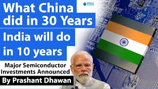 Can India do in 10 years what China did in 30 years Major Semiconductor Investments Announced [upl. by Tammi]