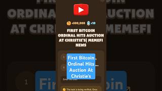 First Bitcoin Ordinal Hits Auction At Christies  MemeFi Video Code [upl. by Rattray]