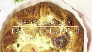 Sfogliata con patate e funghi [upl. by Cutlip]