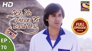 Yeh Un Dinon Ki Baat Hai  Ep 70  Full Episode  11th December 2017 [upl. by Ellebana]