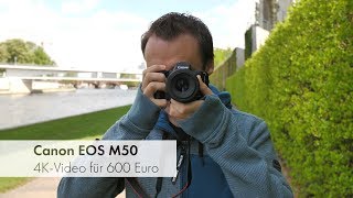 Canon EOS M50  4KVideo und aktuelle Technik für 600 € im Test Deutsch [upl. by Saraiya]